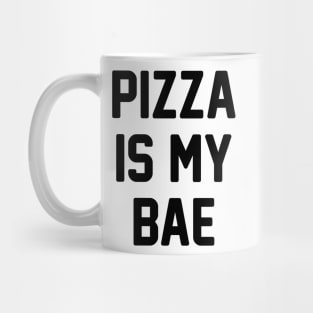 Pizza Is My Bae! Mug